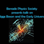 Benade Physics Society presents talk on Higgs Boson and the Early Universe